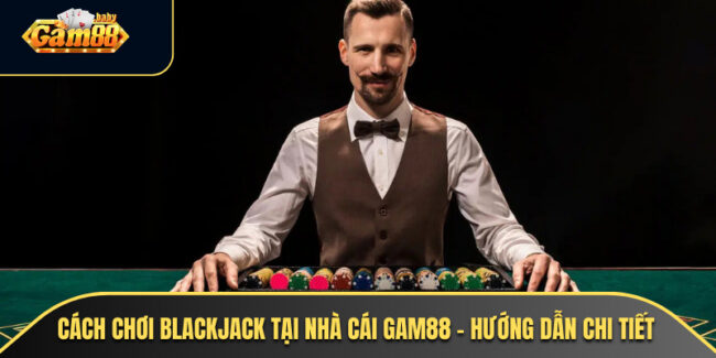 Cách Chơi Blackjack