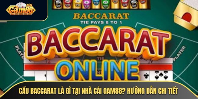 Cầu Baccarat Là Gì
