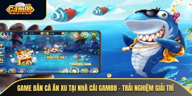 Game bắn cá ăn xu