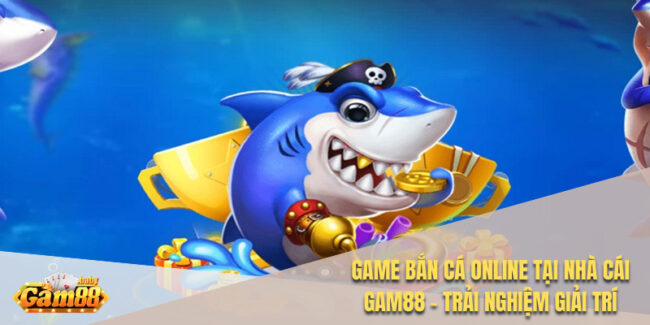 Game Bắn Cá Online