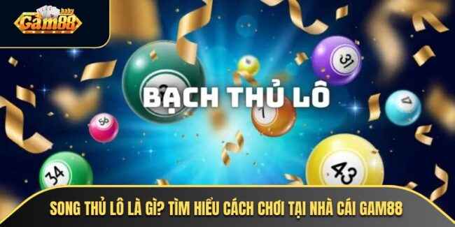 Song Thủ Lô Là Gì